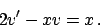 \begin{displaymath}
2 v' - x v = x   .
\end{displaymath}