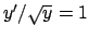 $y'/\sqrt{y} = 1$