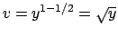 $v = y^{1 - 1/2} = \sqrt{y}$