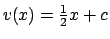 $v(x) = {{1}\over{2}} x + c$