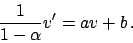 \begin{displaymath}
{{1}\over{1-\alpha}} v' = a v + b   .
\end{displaymath}