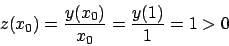 \begin{displaymath}
z(x_0) = {{y(x_0)}\over{x_0}} = {{y(1)}\over{1}} = 1 > 0
\end{displaymath}