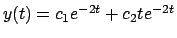 $y(t) = c_1 e^{-2t} + c_2 t e^{-2t}$