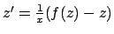 $z' = {{1}\over{x}} (f(z) - z)$