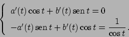 \begin{displaymath}
\left\{
\renewcommand {\arraystretch}{1.5}
\begin{array}{l}
...
...t = {\displaystyle {{1}\over{\cos t}}}   .
\end{array}\right.
\end{displaymath}