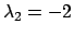$\lambda _2 = -2$