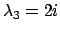 $\lambda _3 = 2i$