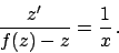 \begin{displaymath}
{{z'}\over{f(z) - z}} = {{1}\over{x}}   .
\end{displaymath}