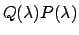 $Q(\lambda )P(\lambda )$