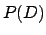 $P(D)$