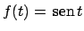 $f(t) =  \!\textrm{sen}  \!t$