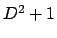 $D^2+1$