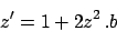 \begin{displaymath}
z' = 1 + 2z^2   .b
\end{displaymath}