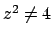 $z^2 \not= 4$