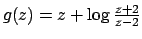 $g(z) = z + \log {{z+2}\over{z-2}}$