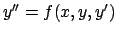 $y'' = f (x,y,y')$