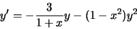 \begin{displaymath}
y ' = - {{3}\over{1+x}}y - (1-x^2) y^2
\end{displaymath}