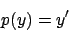 \begin{displaymath}
p(y) = y'
\end{displaymath}