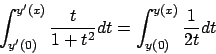 \begin{displaymath}
\int_{y'(0)}^{y'(x)} {{t}\over{1+t^2}} dt =
\int_{y(0)}^{y(x)} {{1}\over{2t}} dt
\end{displaymath}