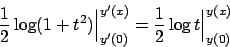 \begin{displaymath}
{{1}\over{2}} \log (1+t^2) \Big\vert _{y'(0)}^{y'(x)} =
{{1}\over{2}} \log t \Big\vert _{y(0)}^{y(x)}
\end{displaymath}