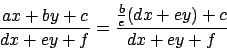 \begin{displaymath}
{{ax+by+c}\over{dx + ey + f}} = {{ {{b}\over{e}} ( dx+ey ) + c}\over{dx + ey + f}}
\end{displaymath}