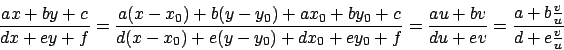 \begin{displaymath}
{{ax+by+c}\over{dx + ey + f}} =
{{a(x-x_0) + b(y-y_0) + ax_0...
...r{du + ev}} = {{a + b{{v}\over{u}}}\over{d + e {{v}\over{u}}}}
\end{displaymath}