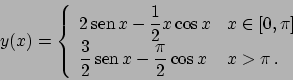 \begin{displaymath}
y(x) =
\left\{
\renewcommand {\arraystretch}{1.5}
\begin{ar...
...tyle {{\pi}\over{2}}} \cos x & x > \pi   .
\end{array}\right.
\end{displaymath}