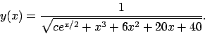 \begin{displaymath}
y(x)=\frac{1}{\sqrt{ce^{x/2}+x^3+6x^2+20x+40}}.
\end{displaymath}