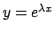 $y=e^{\lambda x}$