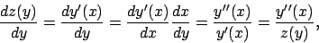 \begin{displaymath}
\frac{dz(y)}{dy}=\frac{dy^\prime (x)}{dy}=
\frac{dy^\prime(x...
...prime}(x)}{y^\prime (x)}=
\frac{y{^\prime}{^\prime}(x)}{z(y)},
\end{displaymath}