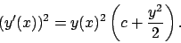 \begin{displaymath}
(y^\prime (x))^2=y(x)^2\left( c+\frac{y^2}{2}\right).
\end{displaymath}