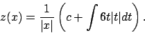 \begin{displaymath}
z(x)=\frac{1}{\vert x\vert}\left(
c+\int 6t\vert t\vert dt
\right).
\end{displaymath}