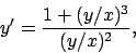 \begin{displaymath}
y^\prime =\frac{1+(y/x)^3}{(y/x)^2},
\end{displaymath}