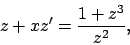 \begin{displaymath}
z+xz^\prime=\frac{1+z^3}{z^2},
\end{displaymath}