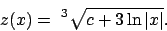 \begin{displaymath}
z(x)=\mbox{ }^3\sqrt{c+3\ln \vert x\vert}.
\end{displaymath}