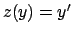 $z(y)=y^\prime$