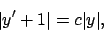 \begin{displaymath}
\vert y^\prime +1\vert=c\vert y\vert,
\end{displaymath}