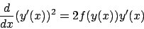\begin{displaymath}
{{d}\over{dx}} (y'(x))^2 = 2 f(y(x)) y'(x)
\end{displaymath}