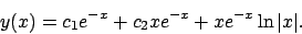 \begin{displaymath}
y(x)=c_1e^{-x}+c_2xe^{-x}+xe^{-x}\ln \vert x\vert.
\end{displaymath}