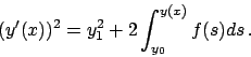 \begin{displaymath}
(y'(x))^2 = y_1^2 + 2 \int_{y_0}^{y(x)} f(s) ds   .
\end{displaymath}