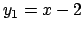 $y_1=x-2$
