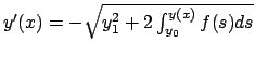 $y'(x) = - \sqrt{y_1^2 + 2 \int_{y_0}^{y(x)} f(s) ds}$