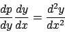 \begin{displaymath}
{{dp}\over{dy}} {{dy}\over{dx}} = {{d^2y}\over{dx^2}}
\end{displaymath}