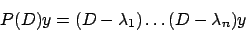 \begin{displaymath}
P(D)y = (D - \lambda _1) \dots (D-\lambda _n)y
\end{displaymath}