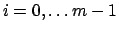 $i=0, \dots m-1$