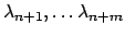 $\lambda _{n+1}, \dots \lambda _{n+m}$