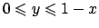 $0 \leqslant y \leqslant 1-x$