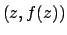 $(z,f(z))$