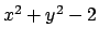 $x^2+y^2-2$