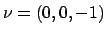 $\nu=(0,0,-1)$